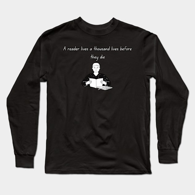 Dark A reader lives a thousand lives before they die Long Sleeve T-Shirt by Fafi